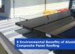 8 Environmental Benefits of Aluminium Composite Panel Roofing