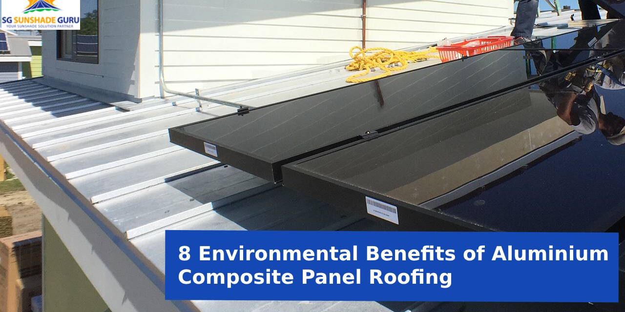 environmental-benefits-of-aluminium-composite-panel-roofing 8 Environmental Benefits of Aluminium Composite Panel Roofing